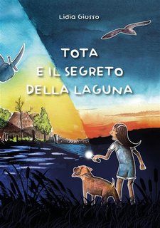 Lidia Giusso - Tota e il segreto della laguna (2024)