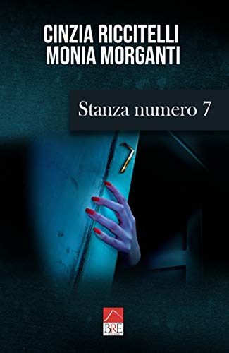 Cinzia Riccitelli, Monia Morganti  – Stanza numero 7 (2020)