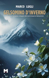 Marco Lugli - Gelsomino d'inverno (2024)