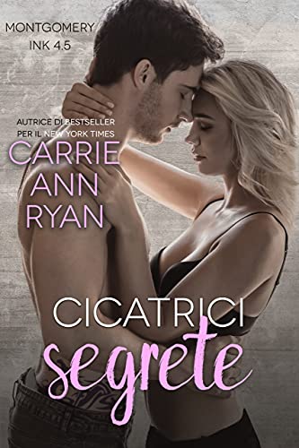 Carrie Ann Ryan - Cicatrici segrete (Montgomery Ink 4.5) (2021)