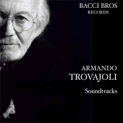 Armando Trovajoli - Armando Trovajoli Soundtracks [Album] (Bacci Bros Records, 2013) .mp3 -320 Kbps