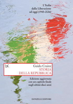 Guido Crainz  - Storia della Repubblica. L’Italia dalla Liberazione ad oggi (1945-2026) Edizione aggiornata (2026)