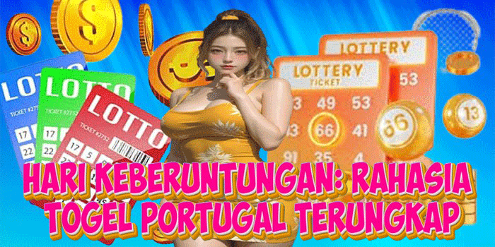 Hari Keberuntungan: Rahasia Togel Portugal Terungkap