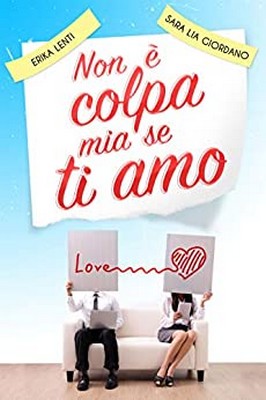 Erika Lenti, Sara Lia Giordano - Non è colpa mia se ti amo (2020)