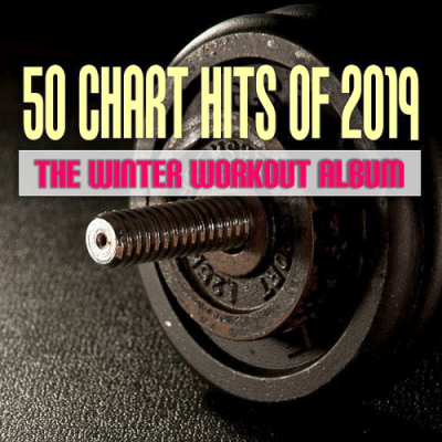 VA - 50 Chart Hits of 2019 (The Winter Workout Album) (2019)