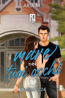 Aria M. - #Nonostantetuttoserie Vol. 1. Il mare nei tuoi occhi (2024)