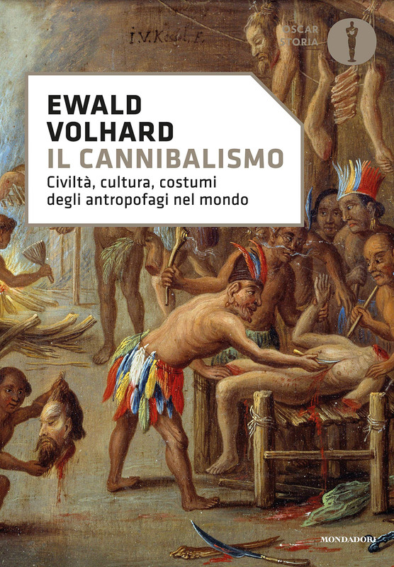 Ewald Volhard - Il cannibalismo. Civiltà, cultura, costumi degli antropofagi nel mondo (2019)