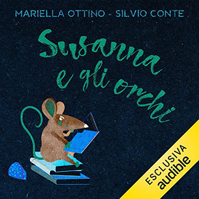 Mariella Ottino, Silvio Conte - Susanna e gli orchi (2022) (mp3 - 128 kbps)