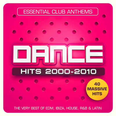 VA - Dance Hits 2000-2010 (Essential Club Anthems) (2019)