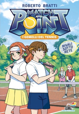 Roberto Bratti - Match Point. I gemelli del tennis. 2 Rivali sotto rete (2025)