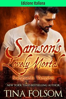 Tina Folsom - Vampiri Scanguards Vol. 1. Samson’s Lovely Mortal (2024)