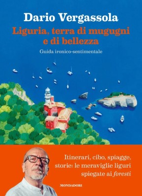 Dario Vergassola - Liguria, terra di mugugni e di bellezza (2024)