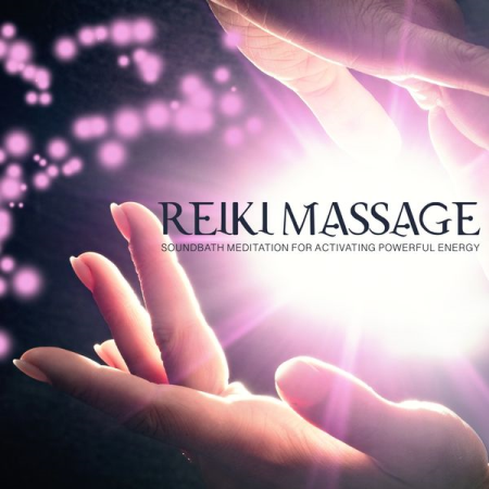 VA - Reiki Massage (Soundbath Meditation for Activating Powerful Energy) (2022)