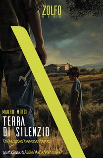 Mauro Mirci - Terra di silenzio. Chi ha ucciso Francesco Ferreri? (2024)