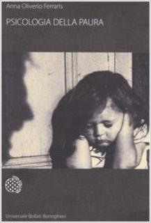 Anna Oliverio Ferraris - Psicologia della paura (1980)