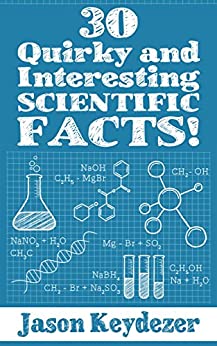 30 Quirky and Interesting Scientific Facts! (30 Quirky and Interesting Facts!)