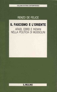 Renzo De Felice - Il fascismo e l'Oriente (1989)