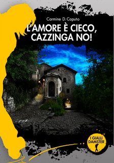 D. Carmine Caputo - L'amore è cieco, Cazzinga no!. I Gialli Damster Vol. 58 (2024)