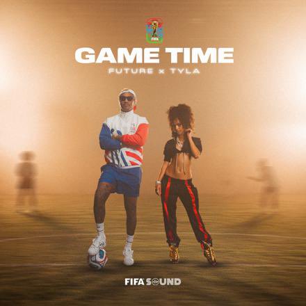 Future & Tyla - Game Time (FIFA World Cup 2026™)