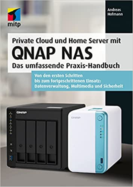 Private Cloud und Home Server mit QNAP NAS: Das umfassende Praxis-Handbuch