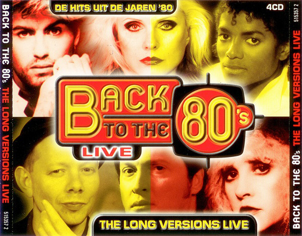 Back To The 80's The Long Versions Live [4CD] (2004) FLAC