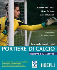 Alessandro Carta, Gino De Luca, Carlo Duranti – Manuale tecnico del portiere di calcio. L’allievo e il maestro (2016)