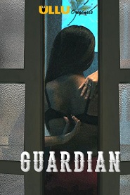 18+ Guardian Ullu Full Episode Watch Online 18+ Guardian Ullu Full Episode Watch Online