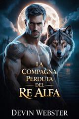 Devin Webster – La compagna perduta del re alfa (2026)