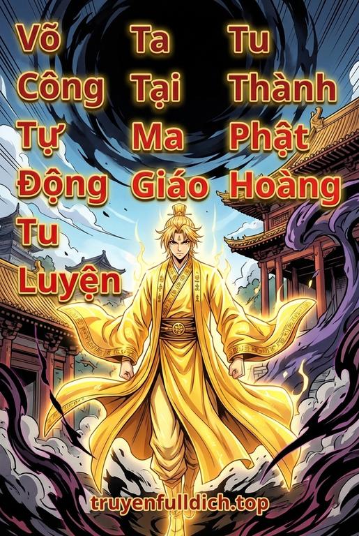 Võ Công Tự Động Tu Luyện: Ta Tại Ma Giáo Tu Thành Phật Hoàng