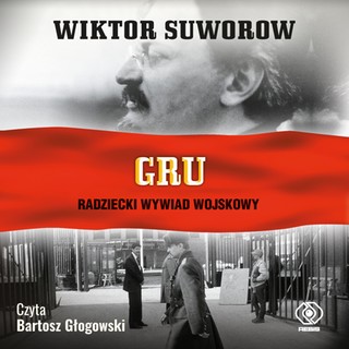 Wiktor Suworow - GRU. Radziecki Wywiad Wojskowy (2023)