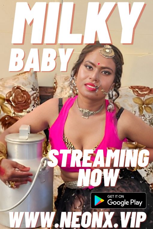 18+ Milky Baby (2023) UNRATED 720p HEVC HDRip NeonX Originals Short Film x265 AAC