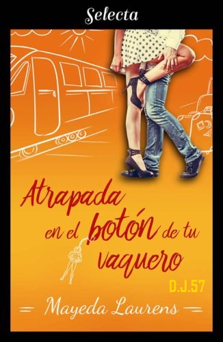 1 - Atrapada en el botón de tu vaquero - Mayeda Laurens