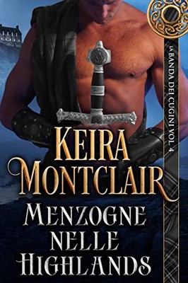 Keira Montclair - La Banda dei Cugini Vol. 4. Menzogne nelle Highlands (2020)