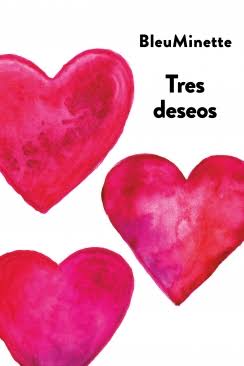 TRES DESEOS, BLEU MINETTE