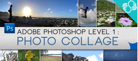 Adobe Photoshop Level 1 : Photo Collage