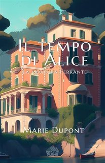 Marie Dupont - Il tempo di Alice (2024)