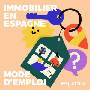 Immobilier en Espagne : Mode d'emploi — podcast Equinox