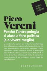Piero Vereni – Perchè l’antropologia ci aiuta a fare politica (e a vivere meglio) (2021)