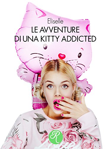 Eliselle - Le avventure di una Kitty addicted (2017)