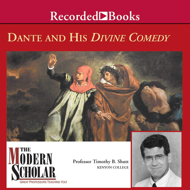 Timothy B Shutt Dante and His Divine Comedy