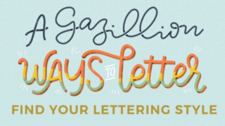 A Gazillion Ways to Letter  Find Your Lettering Style