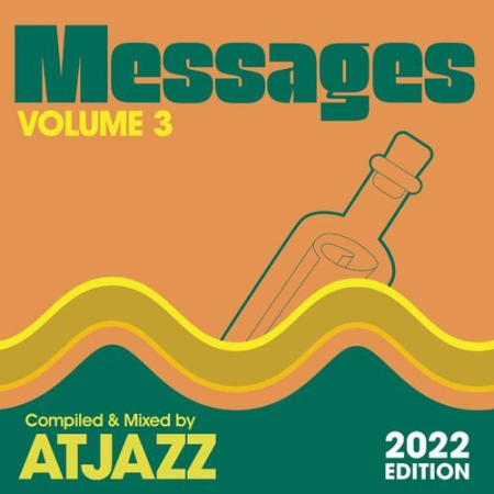 VA - MESSAGES Vol.3 (Compiled & Mixed by Atjazz) (2022)