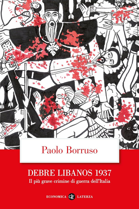 Paolo Borruso - Debre Libanos 1937. Il più grave crimine di guerra dell'Italia (2024)