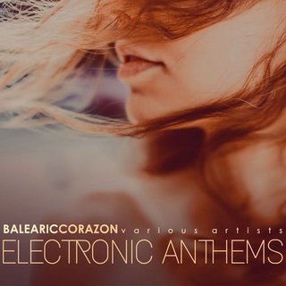 Balearic Corazon (Electronic Anthems) (2021) .Flac