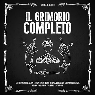 Amelia S. Bennett - Il Grimorio Completo (2024) (mp3 - 128 kbps)