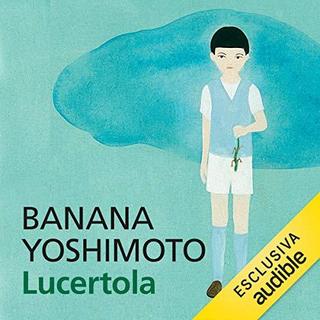 Banana Yoshimoto - Lucertola (2018) .mp3 - 64 kbps