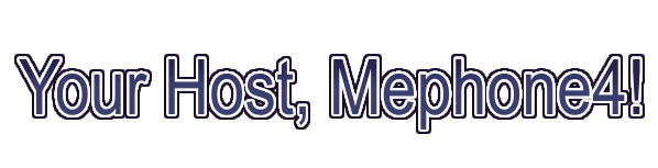Your Host, Mephone!