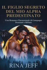 Rina Jeff – Il Figlio Segreto del Mio Alpha Predestinato (2026)