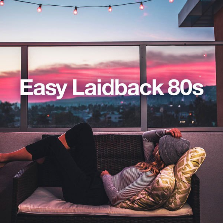 Various Artists - Easy Laidback 80s (Explicit) (2021)