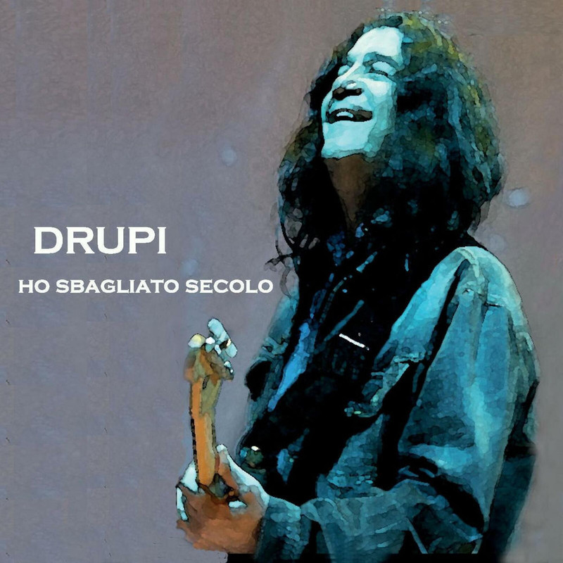 Drupi - Ho Sbagliato Secolo (Album, Proxima Centauri, 2019) FLAC
